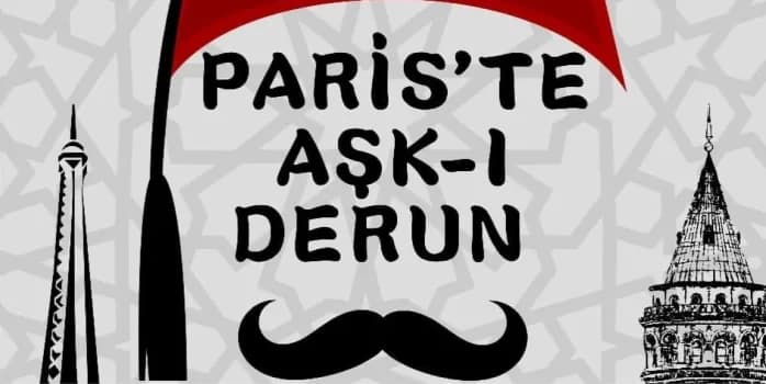 Paris’te Aşk-ı Derun