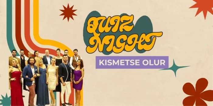 Kısmetse Olur 1. Sezon (2015-2016) Quiz Night