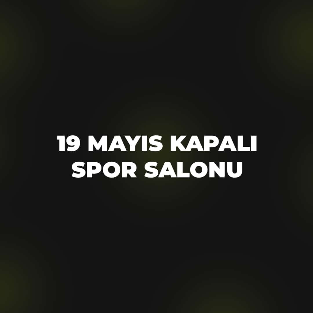 19 Mayıs Kapalı Spor Salonu