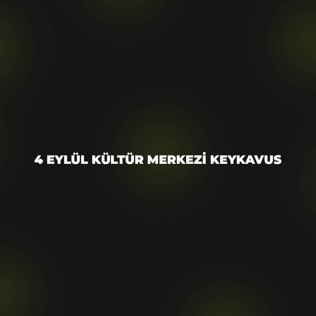 4 Eylül Kültür Merkezi - Keykavus Salonu