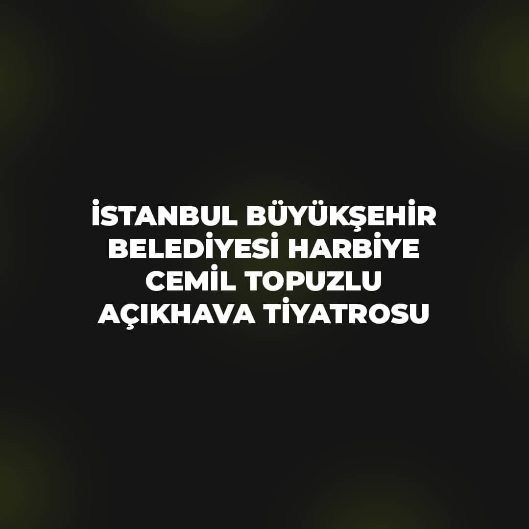 İstanbul Büyükşehir Belediyesi Harbiye Cemil Topuzlu Açıkhava Tiyatrosu