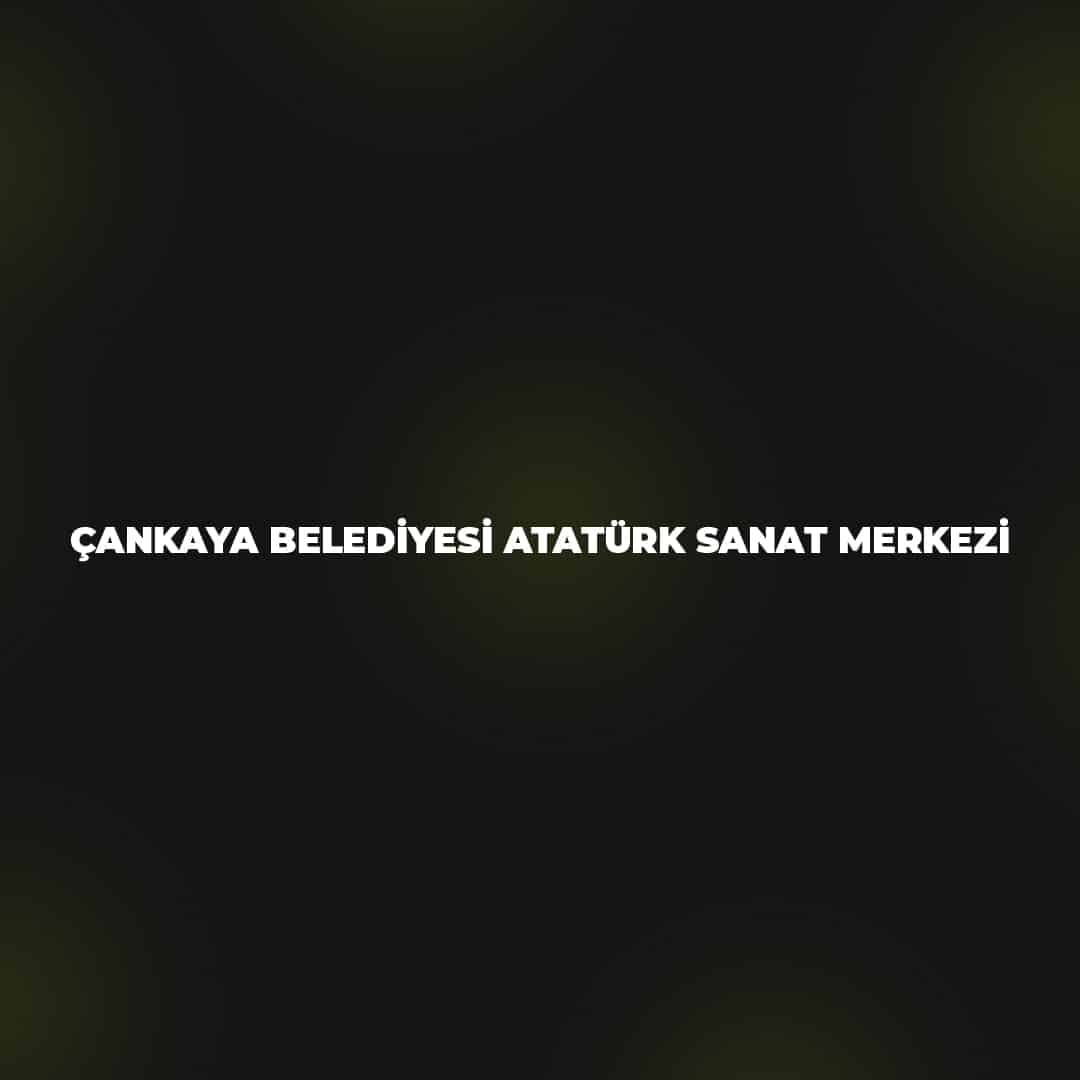 Çankaya Belediyesi Atatürk Sanat Merkezi