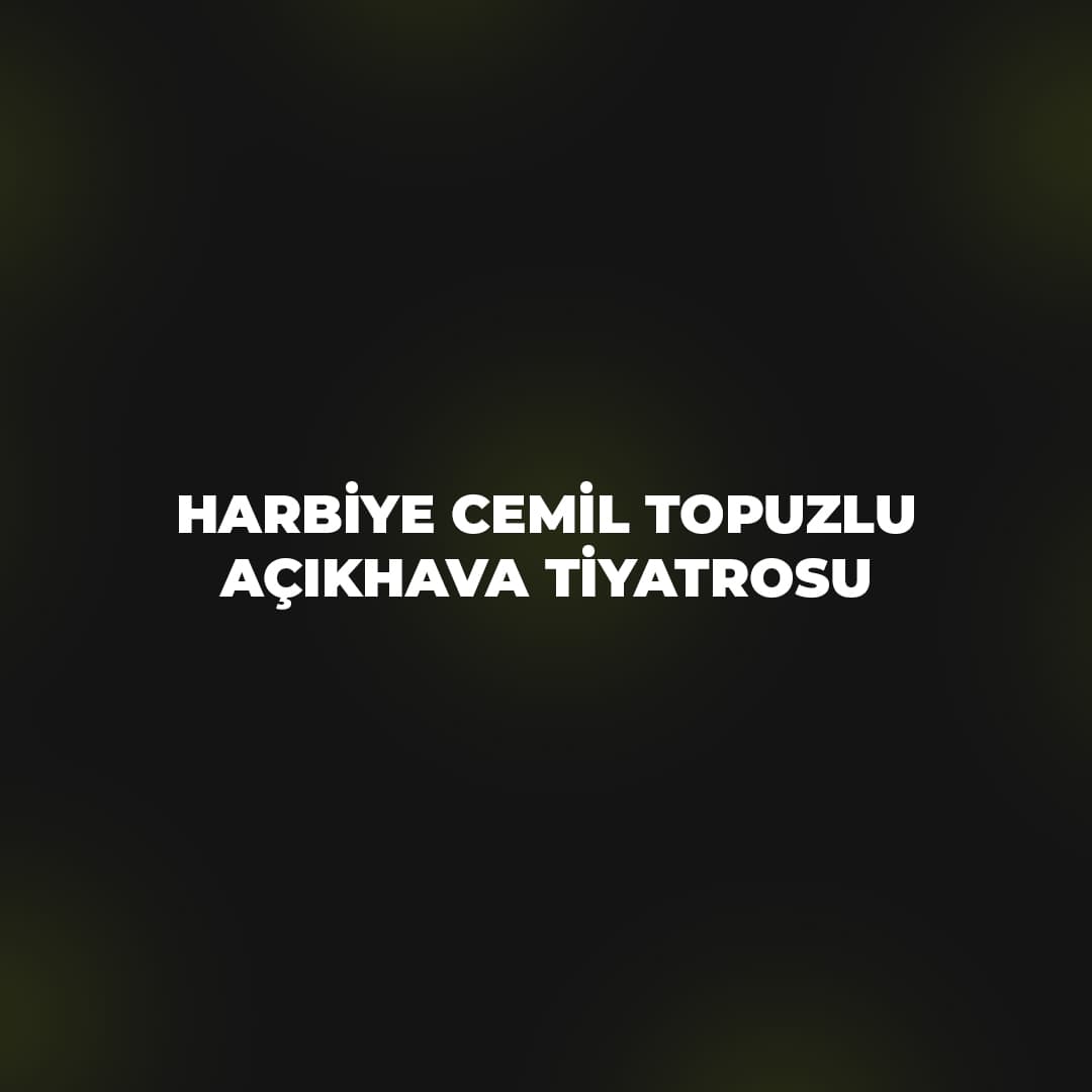 Harbiye Cemil Topuzlu Açıkhava Sahnesi