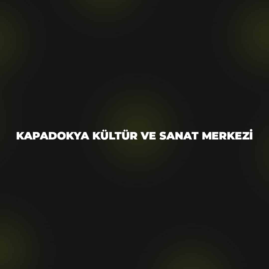 Kapadokya Kültür ve Sanat Merkezi