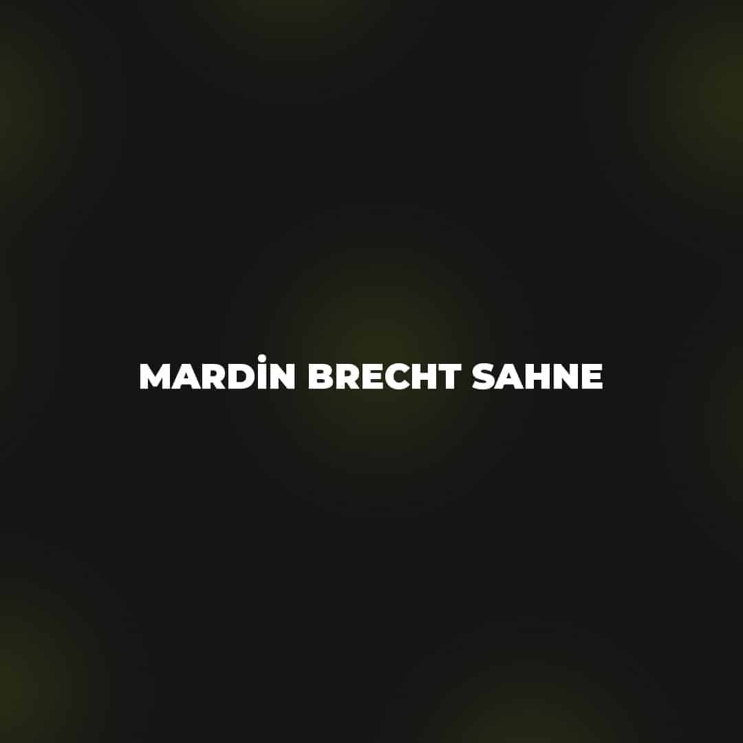 Mardin Brecht Sahne