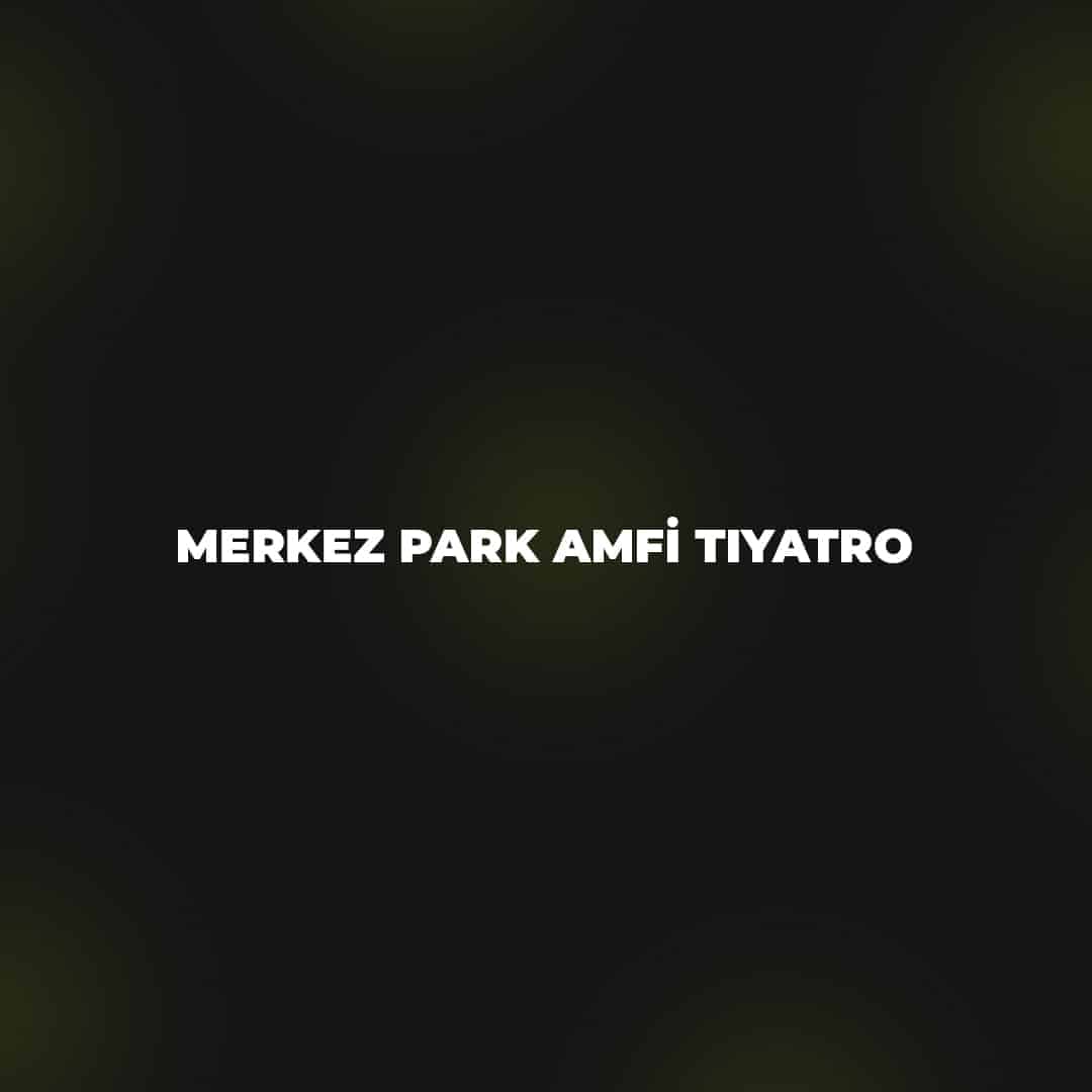 Merkez Park Amfi Tiyatro