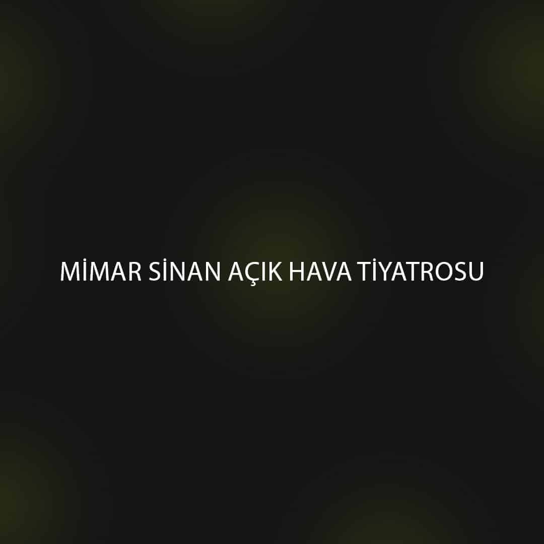 Mimar Sinan Açık Hava Tiyatrosu