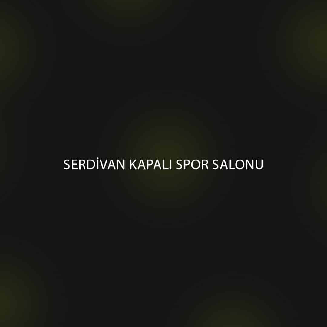 Sakarya Serdivan Kapalı Spor Salonu