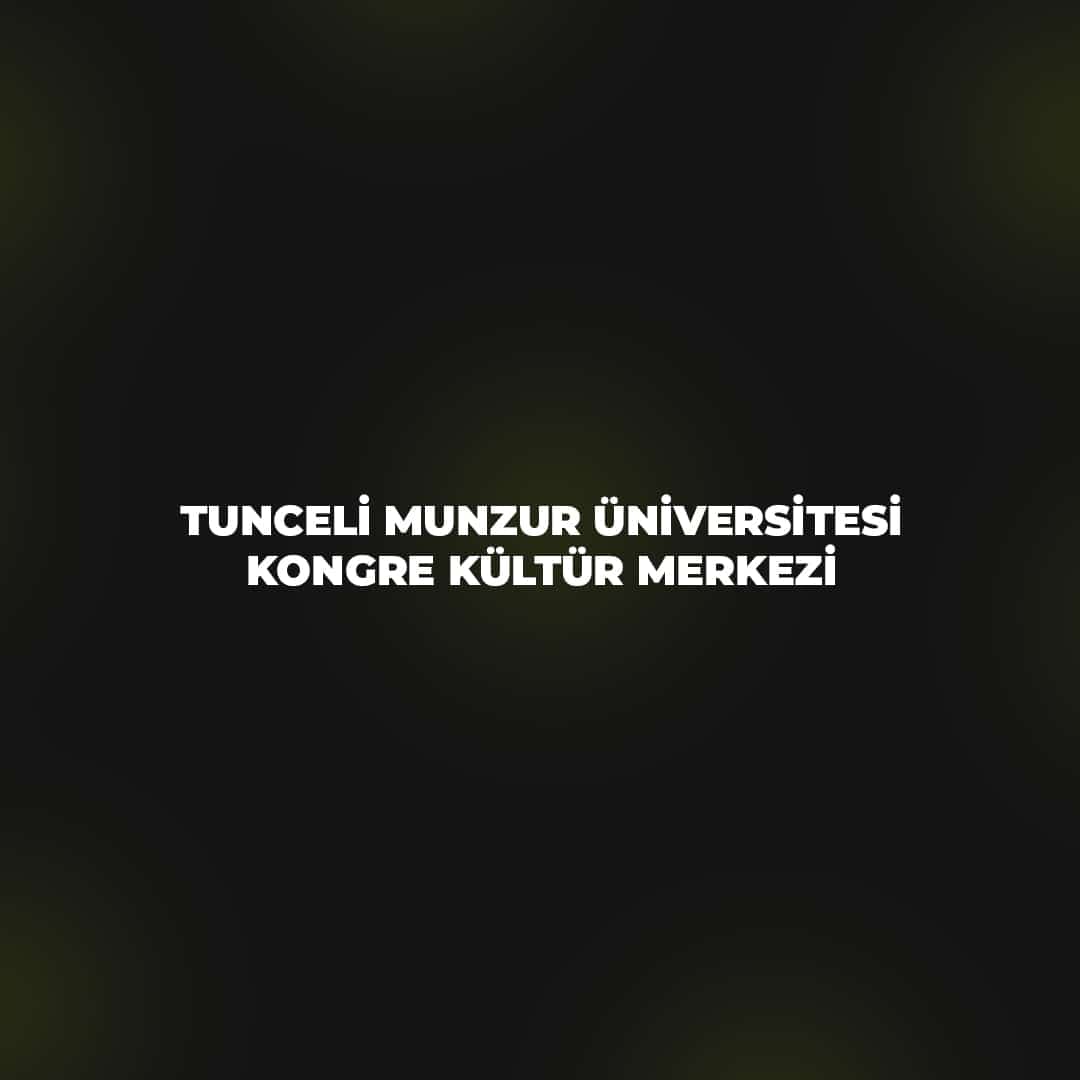 Tunceli Munzur Üni. Kongre Kültür Merkezi