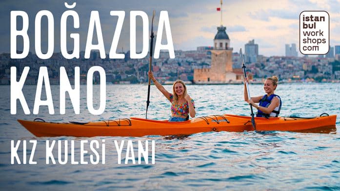 Boğaz’da Kano Deneyimi — Kız Kulesi’ne Kürek Çek