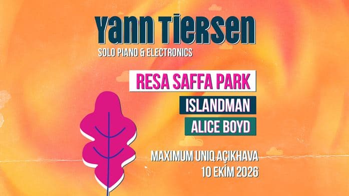 Maximum Sunar: Yann Tiersen Biletleri - MAXİMUM UNİQ AÇIKHAVA