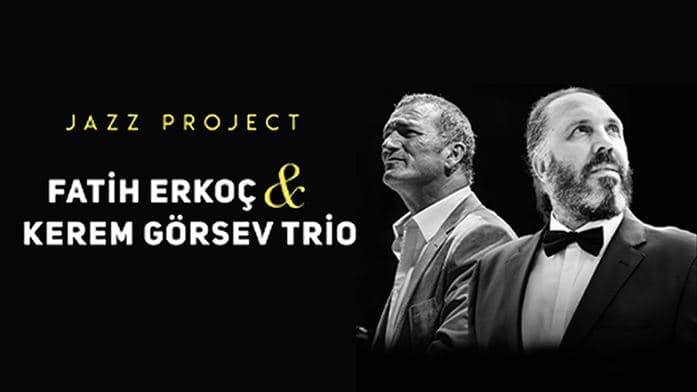 Fatih Erkoç – Kerem Görsev Jazz Project