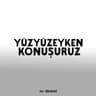 Yüzyüzeyken Konuşuruz