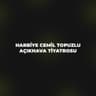 HARBİYE CEMİL TOPUZLU AÇIKHAVA TİYATROSU