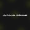 ZONGULDAK HÜSEYİN TATOĞLU KÜLTÜR MERKEZİ