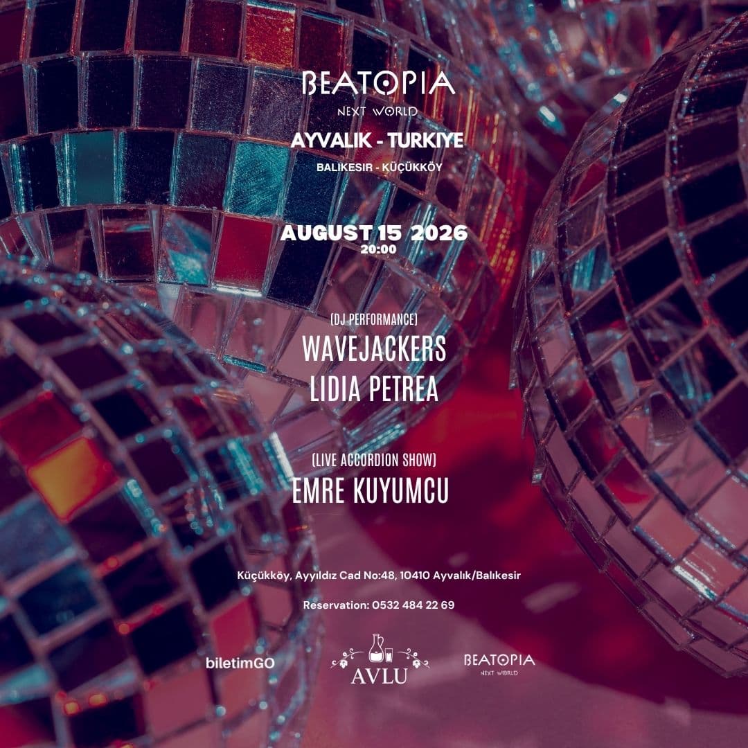 BEATOPIA – AYVALIK (KÜÇÜKKÖY) – BALIKESİR – 15 AĞUSTOS