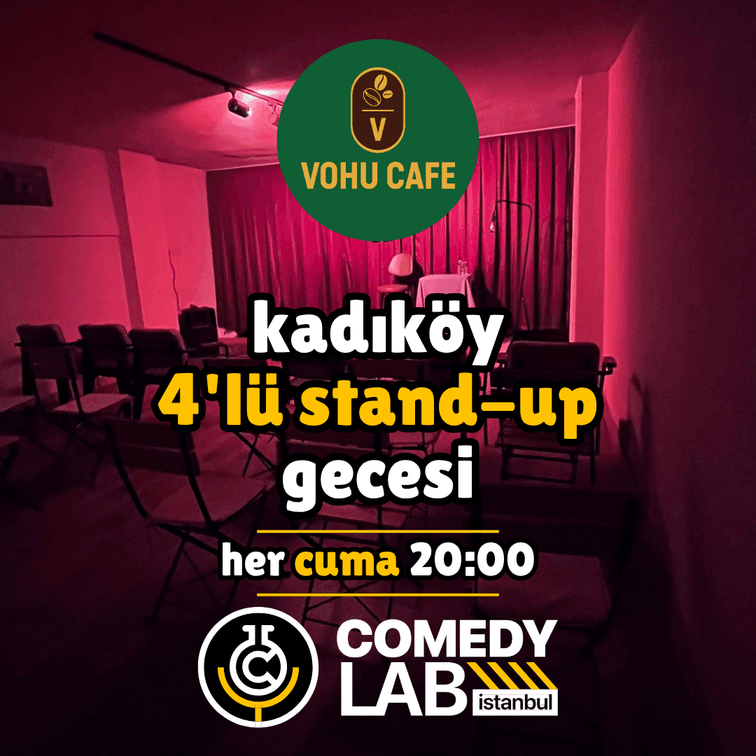 Kadıköy 4’lü Stand-up Gecesi – Comedy Lab Istanbul Biletleri - VOHU CAFE