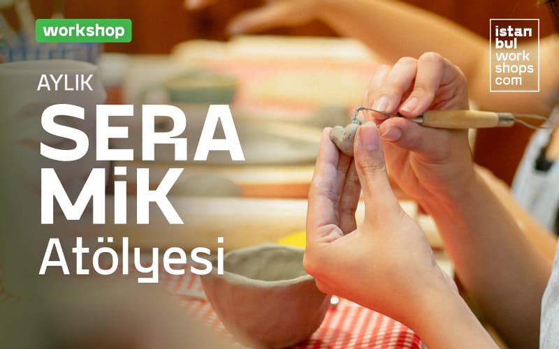 Seramik Atölyesi – Ağustos Aylık Etkinlikleri