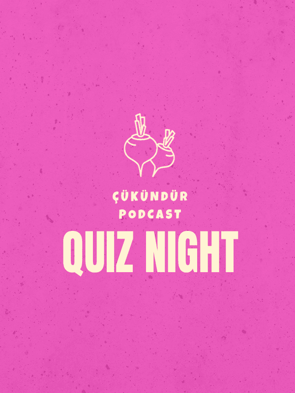 Çükündür Podcast – Quiz Night