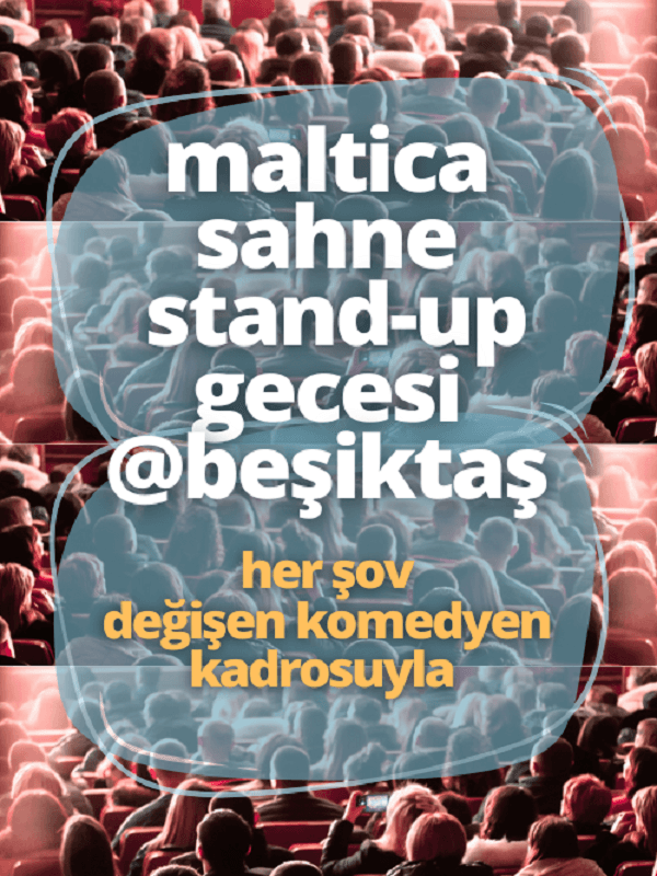 Maltica Sahne Standup Gecesi @Beşiktaş