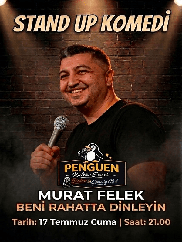Murat Felek “Beni Rahatta Dinleyin” – Tek Kişilik Stand Up