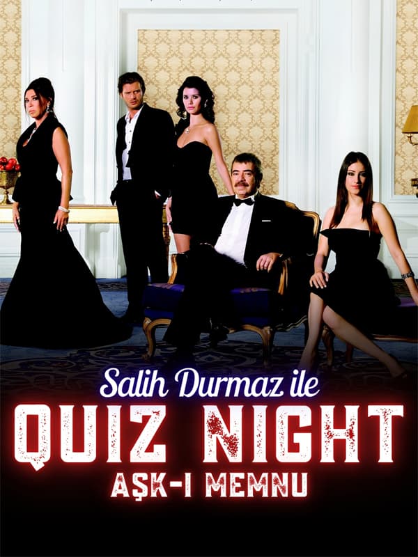 Salih Durmaz ile Quiz Night – Aşk-ı Memnu