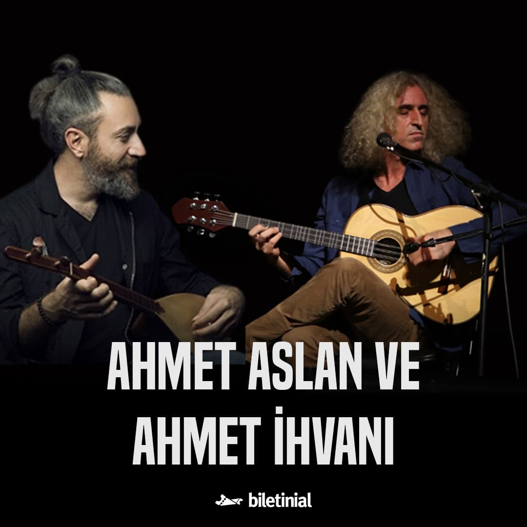 Ahmet Aslan ve Ahmet İhvani Konserleri