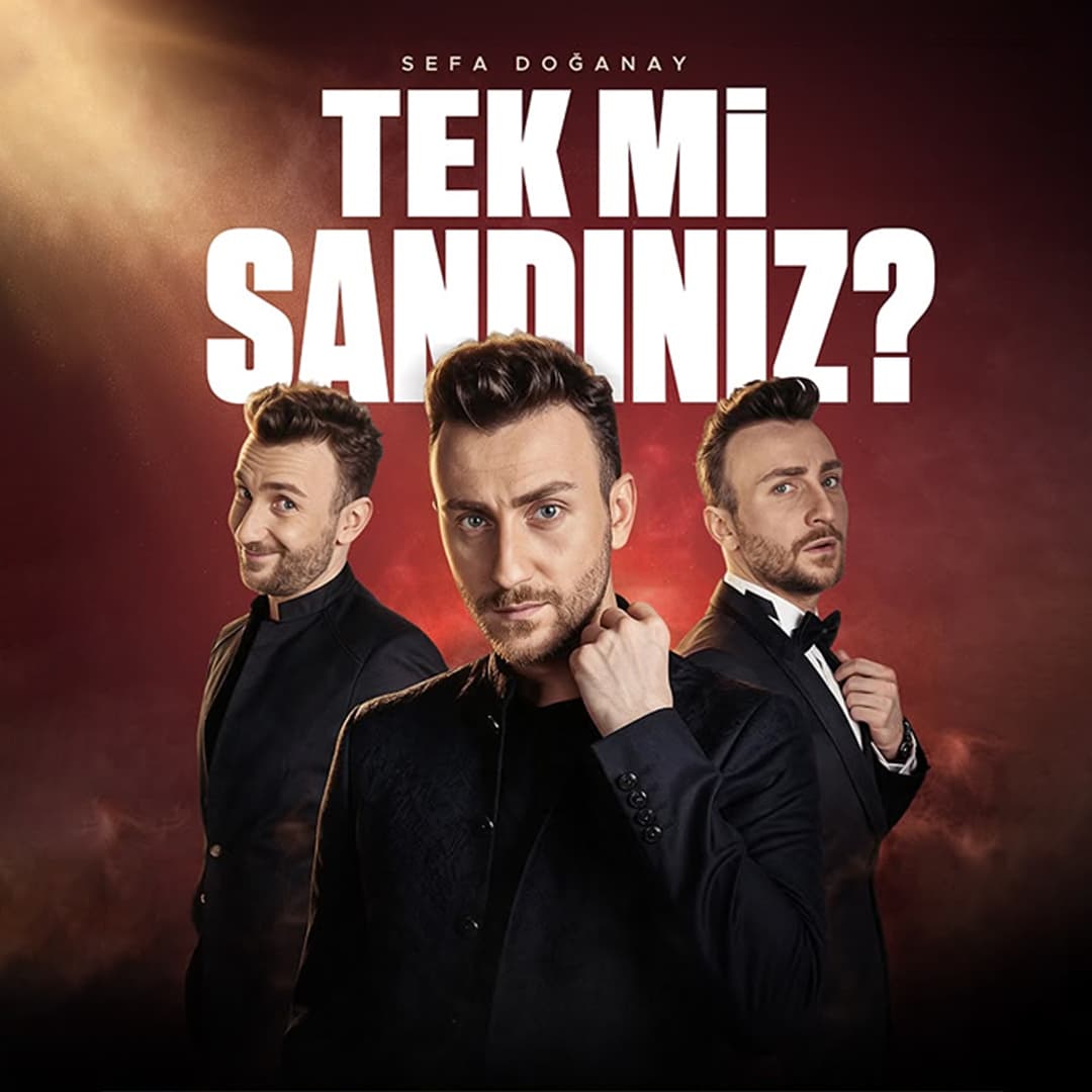 Sefa Doğanay – Tek mi Sandınız? Biletleri - ETİMESGUT BLD. KORKUT ATA KÜLTÜR VE KONGRE MERKEZİ
