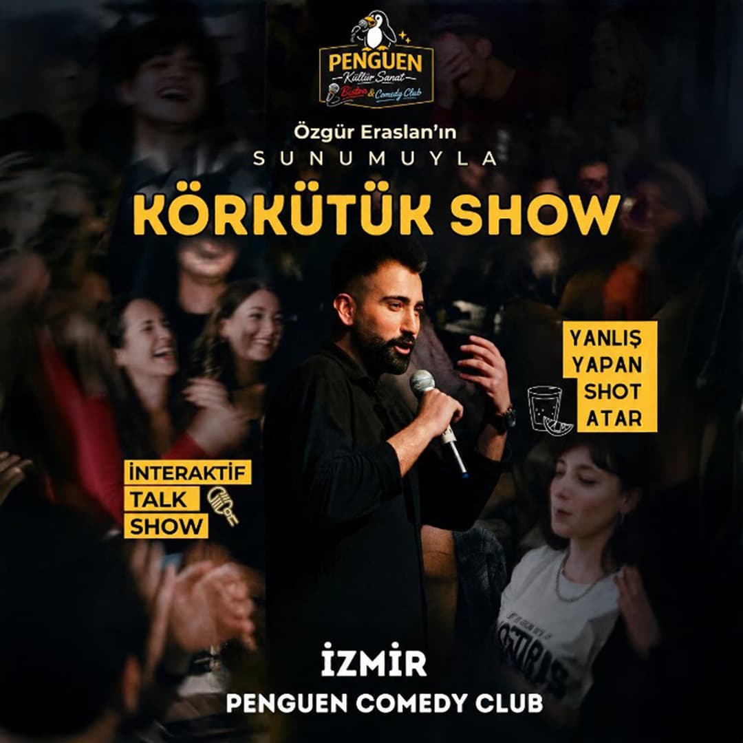 Körkütük Show Biletleri - PENGUEN KÜLTÜR SANAT BİSTRO & COMEDY CLUB