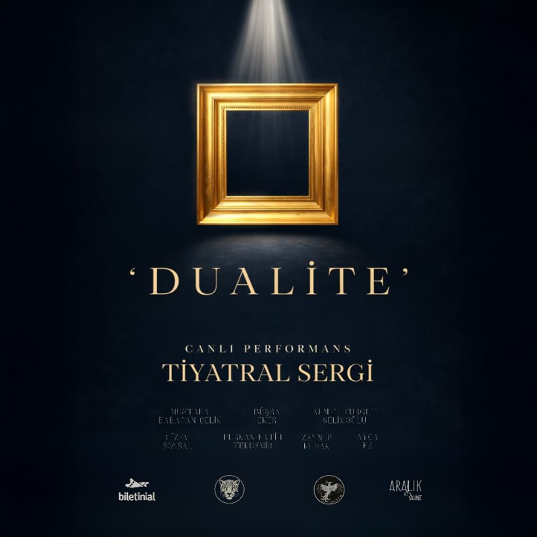 Tiyatral Sergi: Dualite