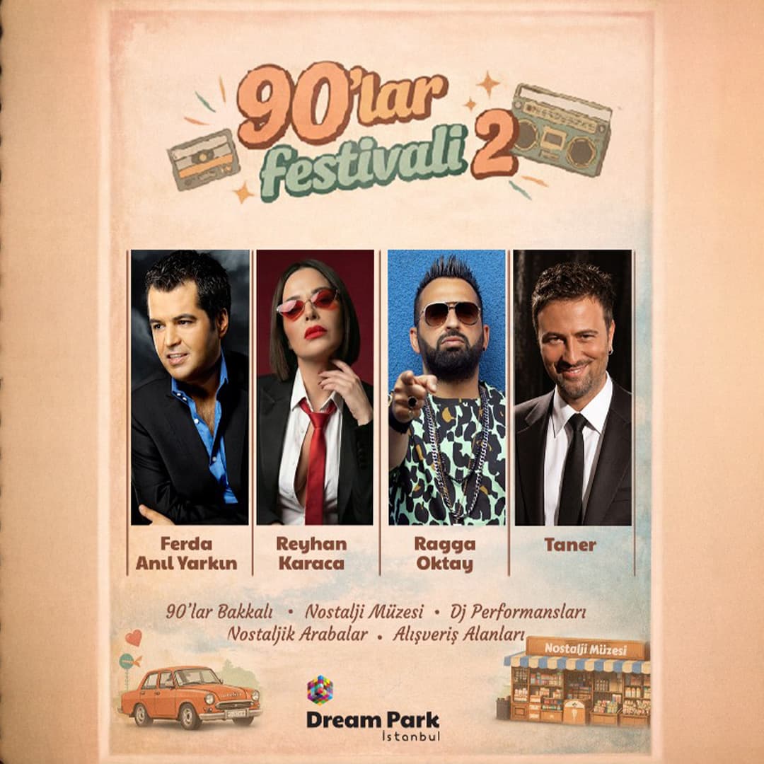 90’lar Festivali Biletleri - DREAMPARK İSTANBUL