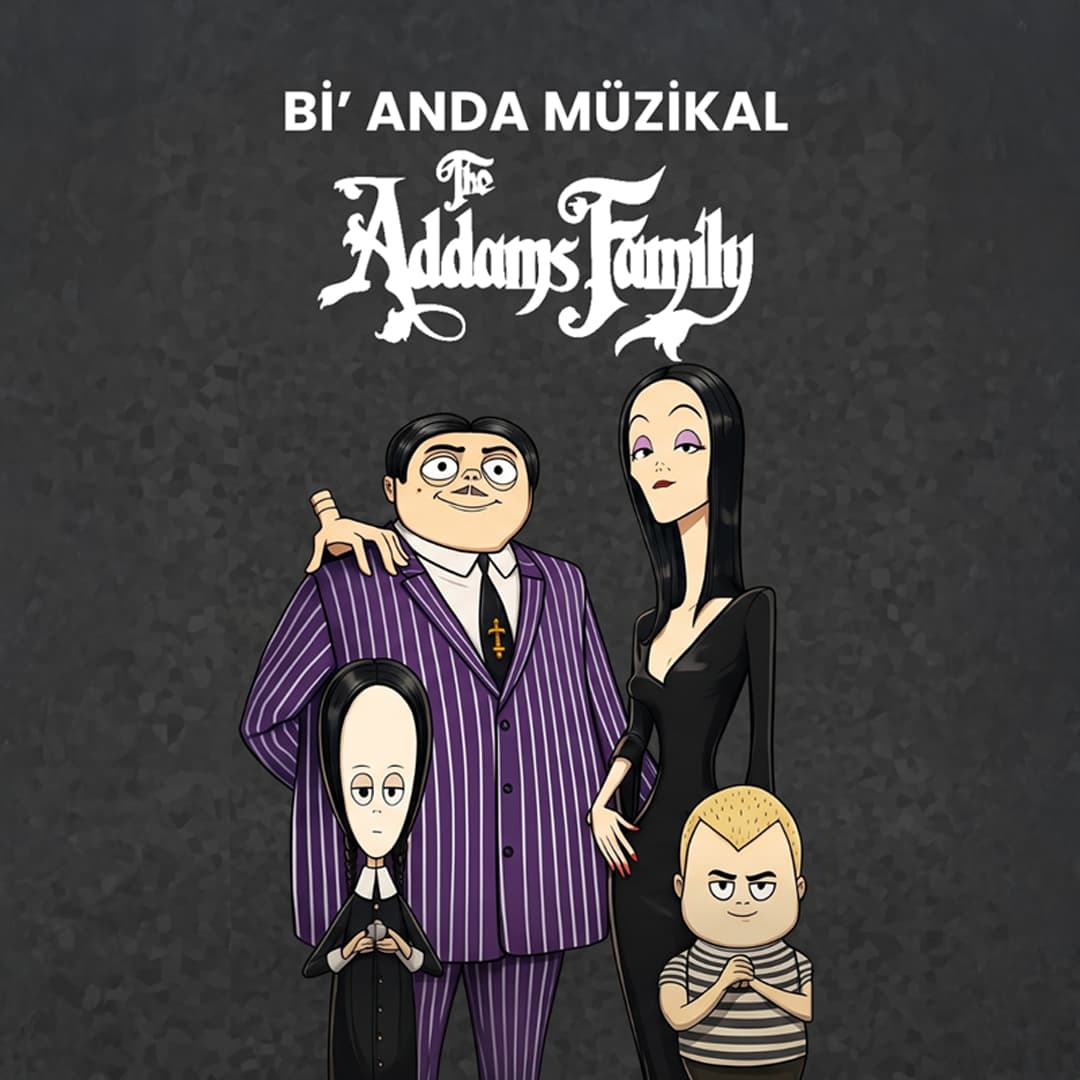 Bi’ Anda Müzikal: Addams Family