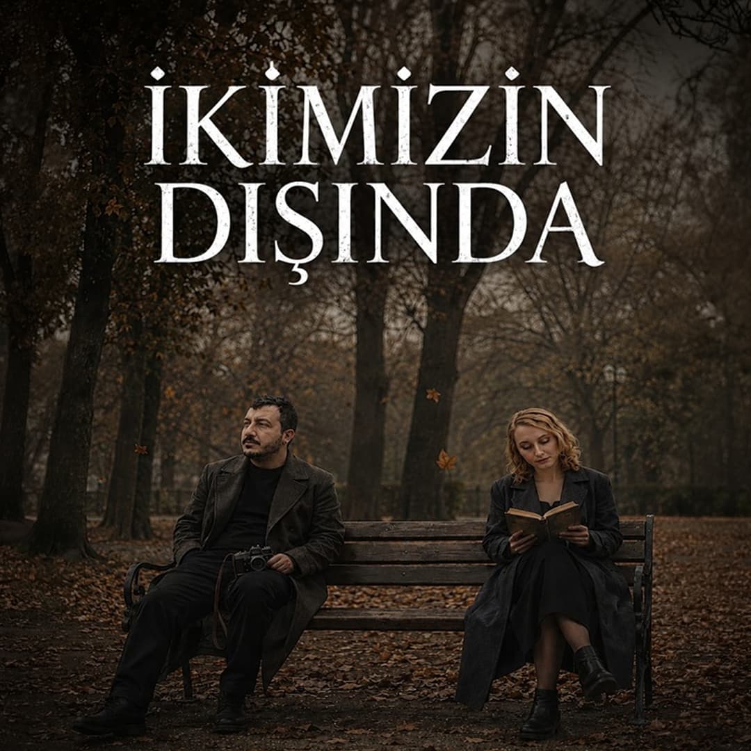 İkimizin Dışında Biletleri - KADİRLİ DEVLET BAHÇELİ KÜLTÜR MERKEZİ