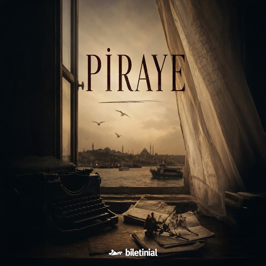 Piraye Biletleri - BAKIRKÖY BUTİK SAHNE