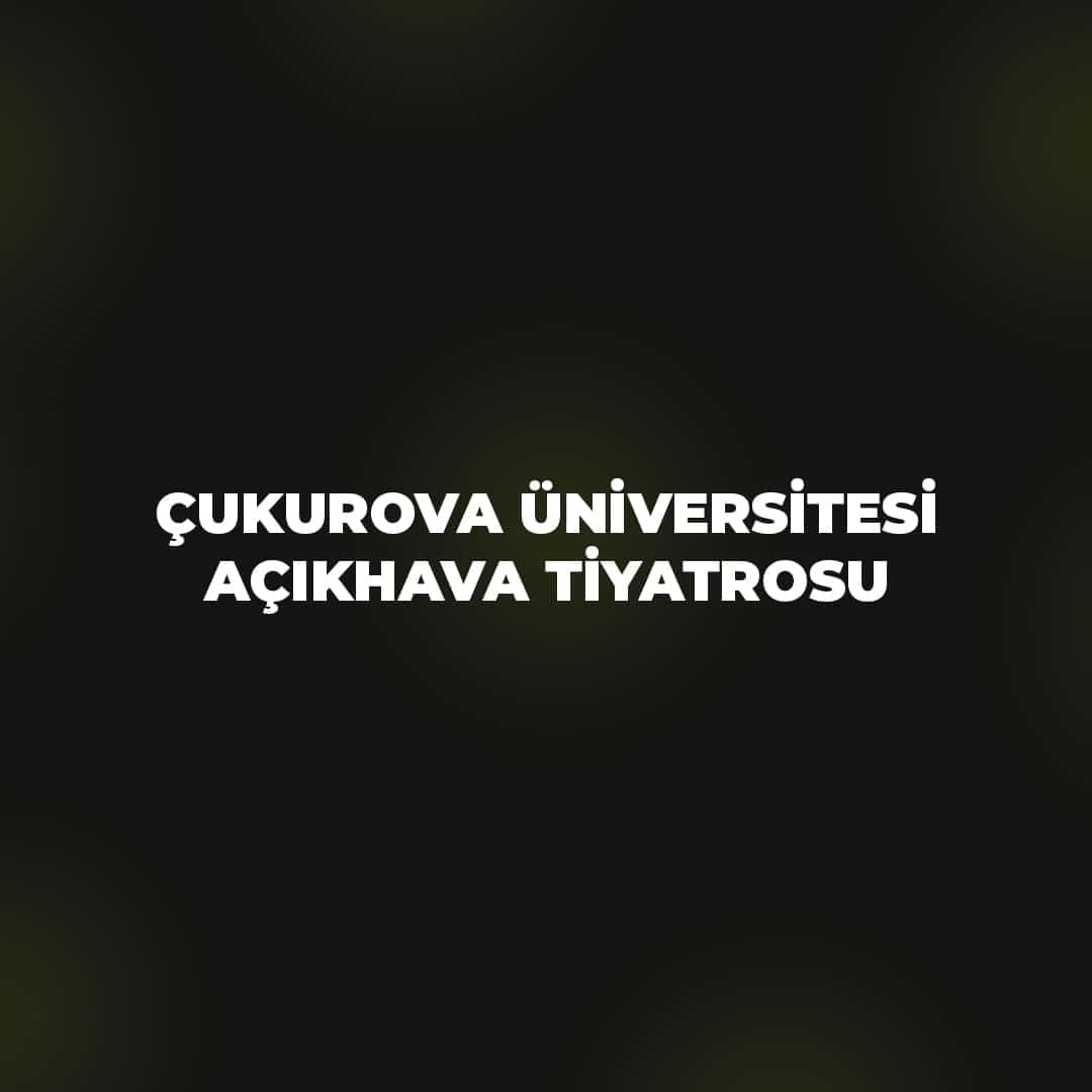 Çukurova Üniversitesi Açıkhava Tiyatrosu
