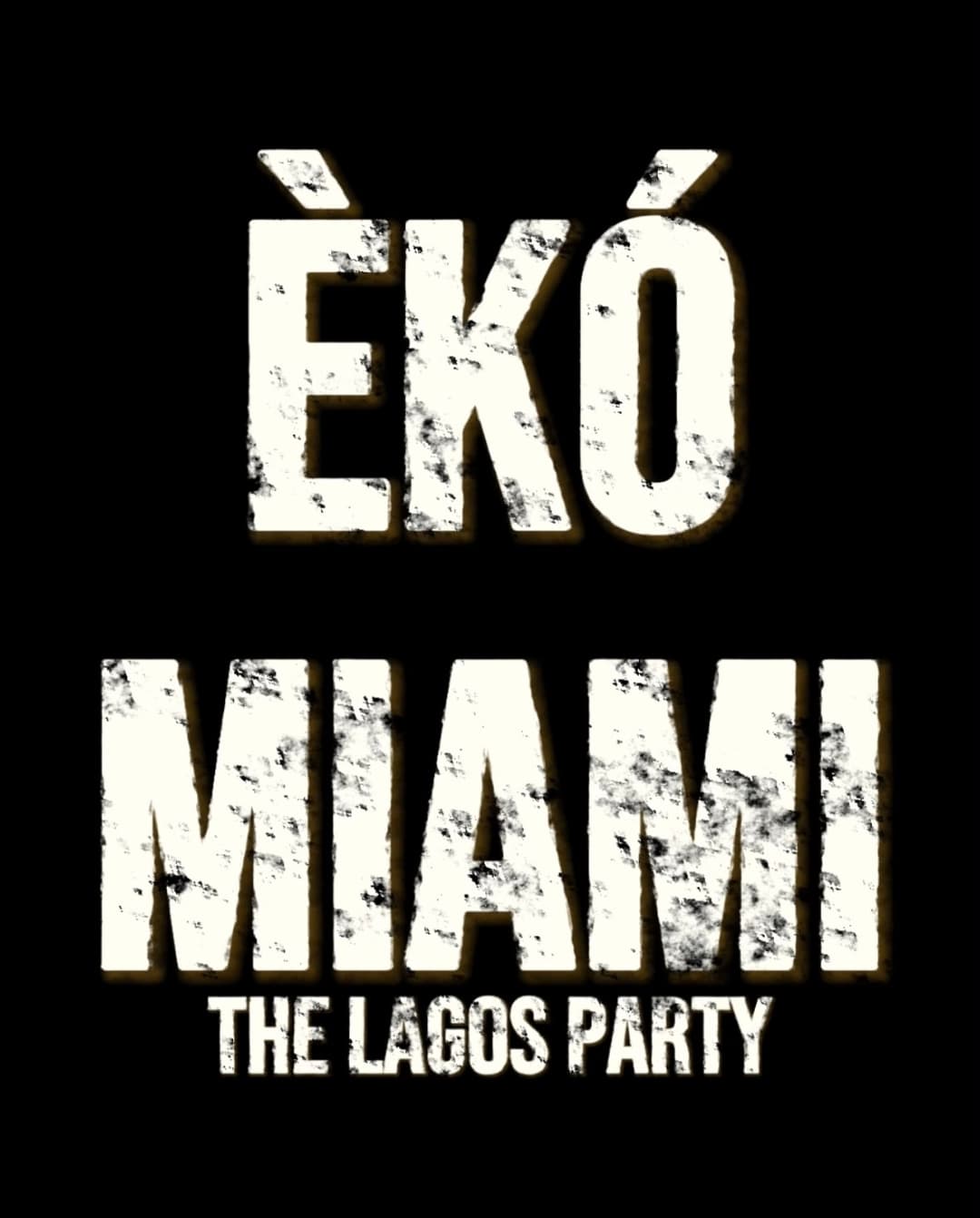 ÈKÓ MIAMI (THE LAGOS PARTY)