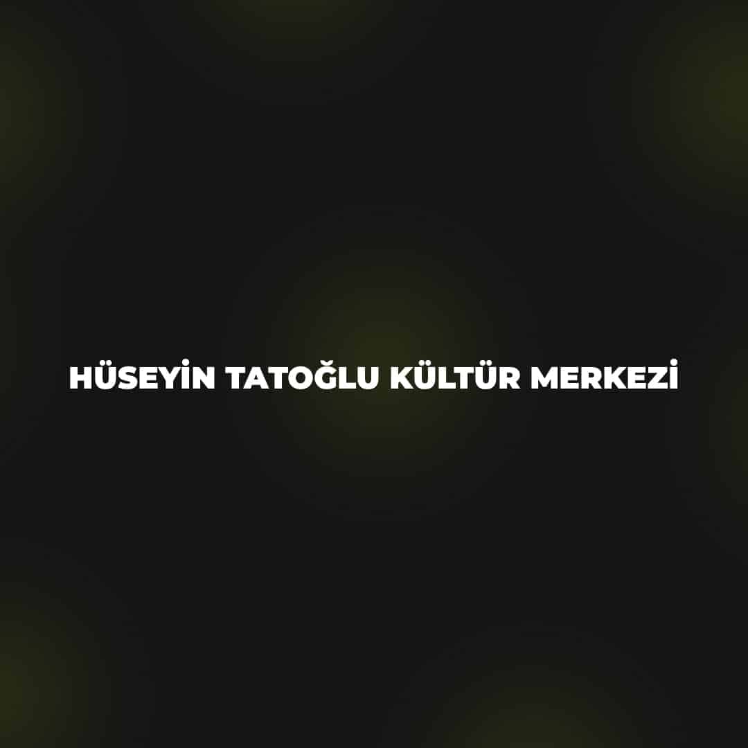 Hüseyin Tatoğlu Kültür Merkezi