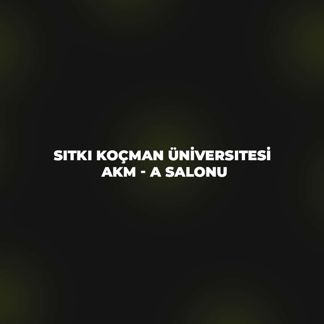 Sıtkı Koçman Üniversitesi AKM - A Salonu