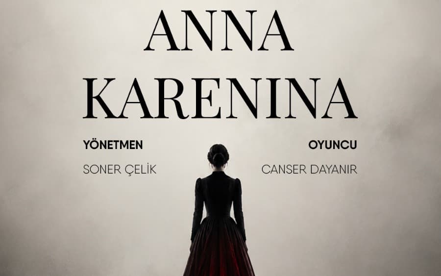 Anna Karenina Oyunu Biletleri - HAYAT VE SAHNE ADANA