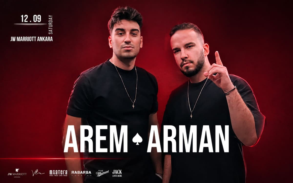AREM & ARMAN @JW MARRIOT ANKARA