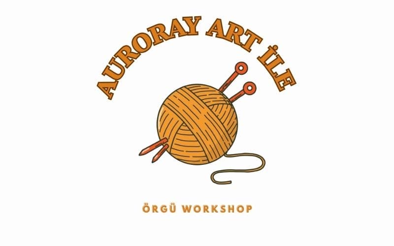 Auroray Art İle Örgü Atölyesi