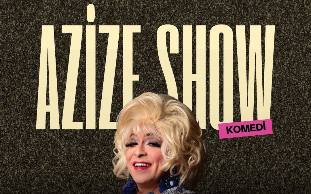 Azize Show