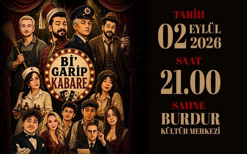 Bi' Garip Kabare Biletleri - BURDUR KÜLTÜR MERKEZİ