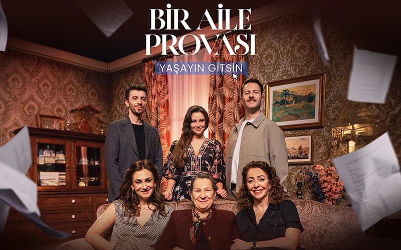 BİR AİLE PROVASI: YAŞAYIN GİTSİN