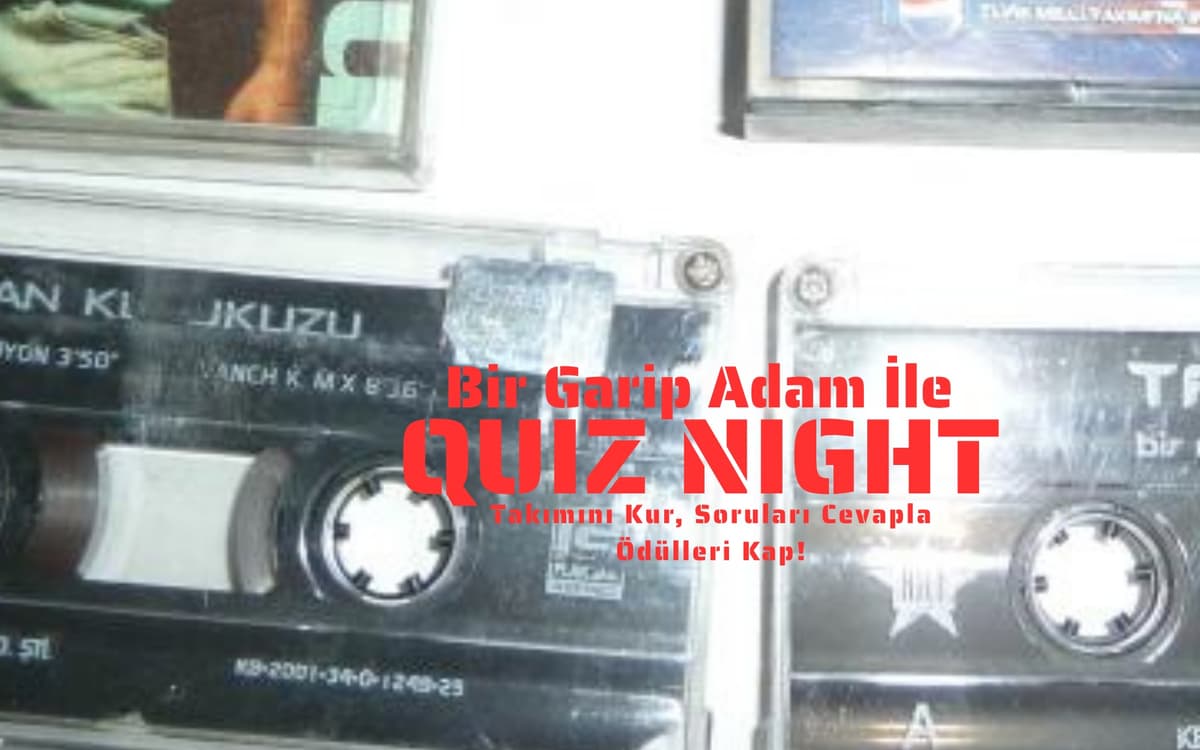 Bir Garip Adam İle Quiz Night – Tarkan Şarkıları