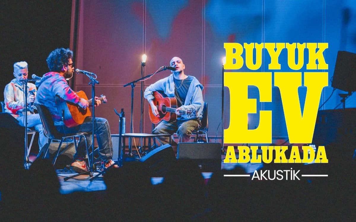 Büyük Ev Ablukada Akustik