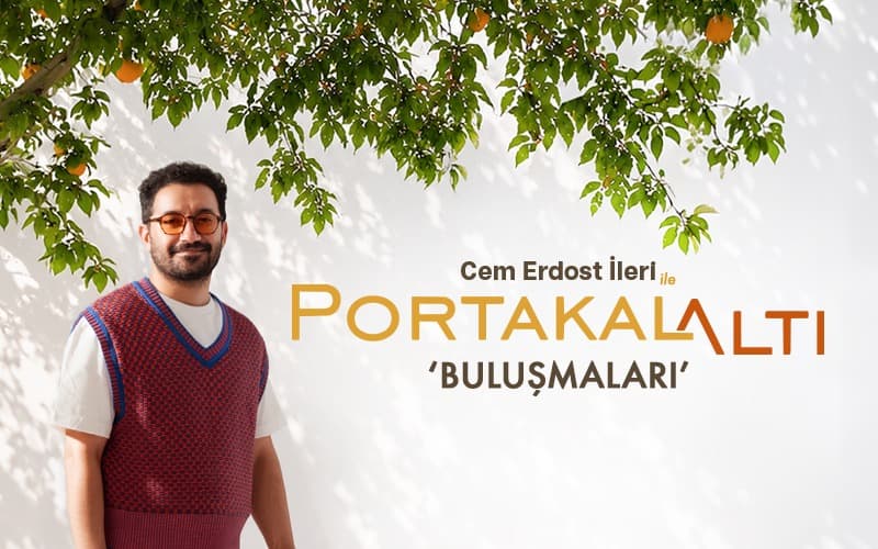 Cem Erdost İleri ile PortakalAltı Buluşmaları Biletleri - KADIKÖY SELAMİÇEŞME ÖZGÜRLÜK PARKI AMFİ TİYATRO