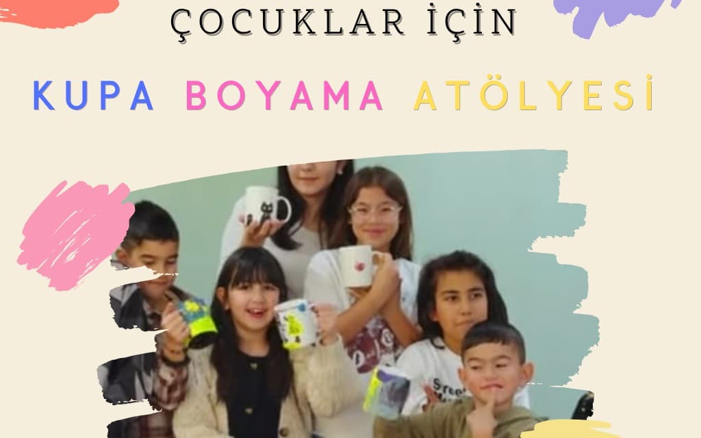 Çocuklar İçin Kupa Boyama Atölyesi