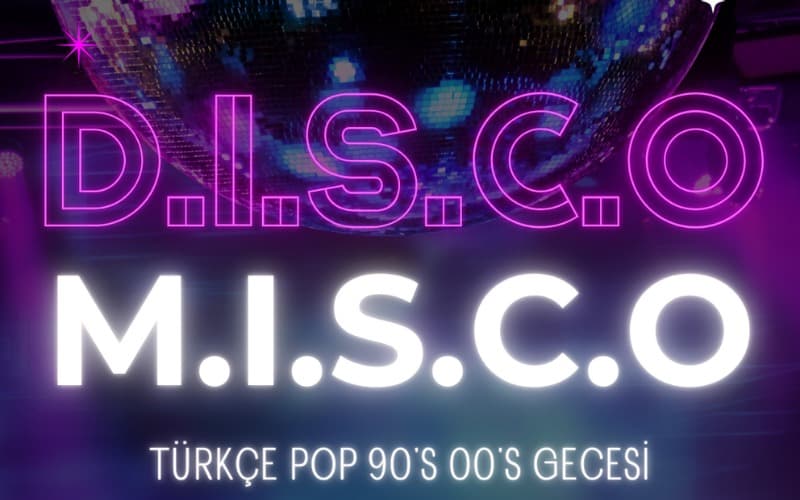 D.I.S.C.O M.I.S.C.O 90’lar 2000’ler Türkçe Pop Gecesi