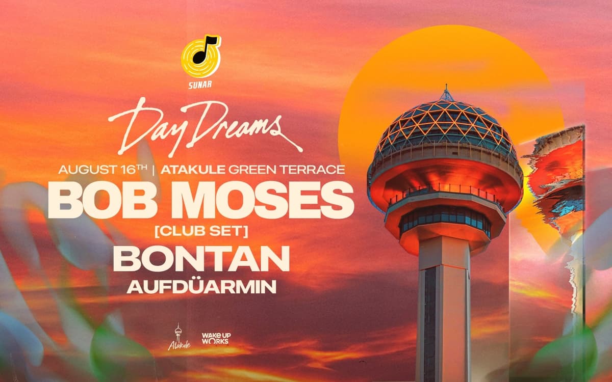 DayDreams Invites Bob Moses & Bontan • Season Opening